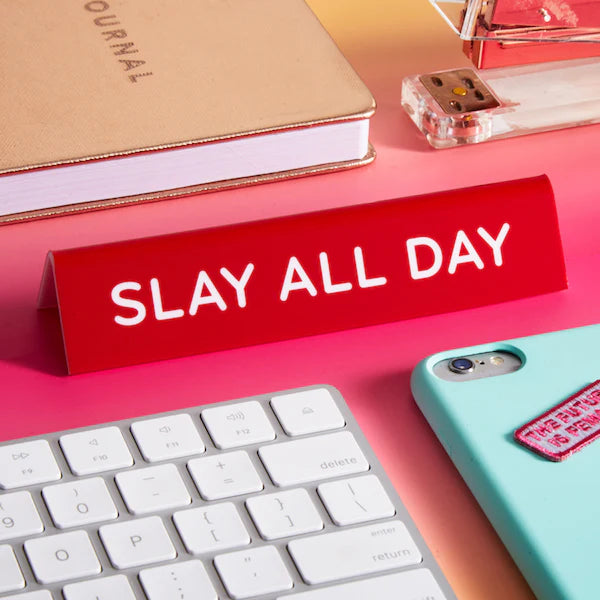 Desk Sign: Slay All Day