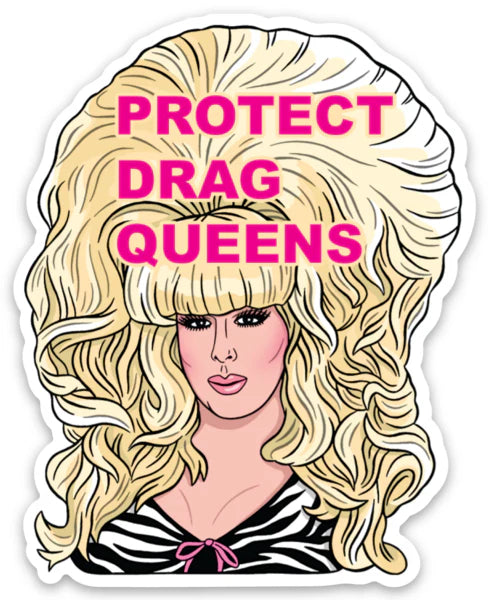 Die Cut Sticker - Protect Drag Queens