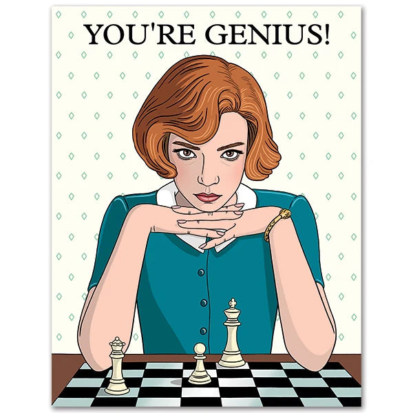 You're Genius Queen's Gambit
