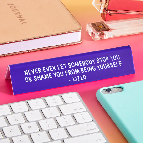 Desk Sign: Lizzo "Being yourself" Quote