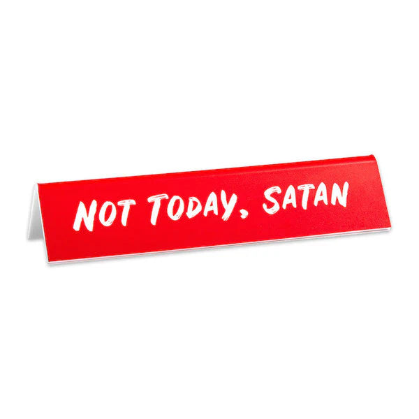 Desk Sign: Not Today Satan