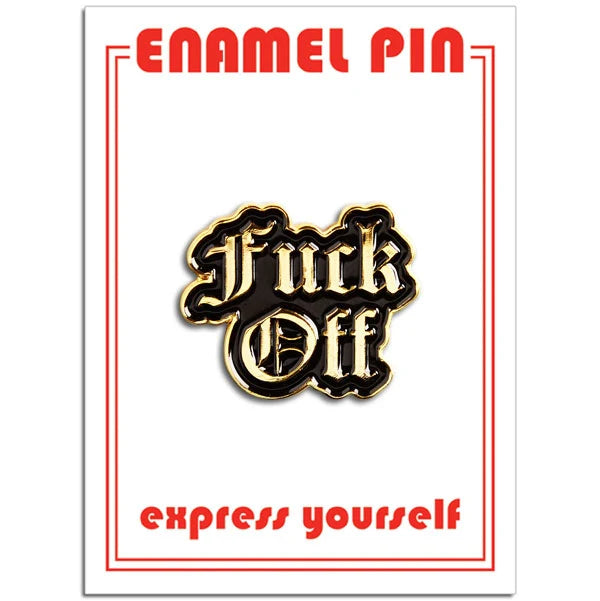 Pin - Fuck Off