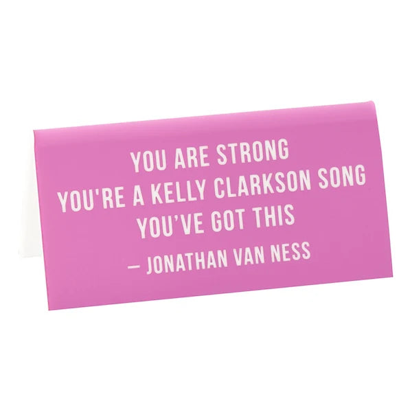 Desk Sign: "You are Strong" JVN Quote