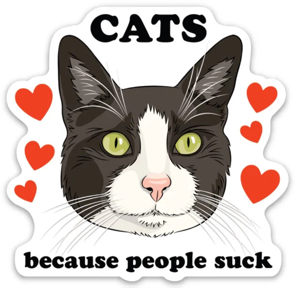 Die Cut Sticker - Cats Because People Suck