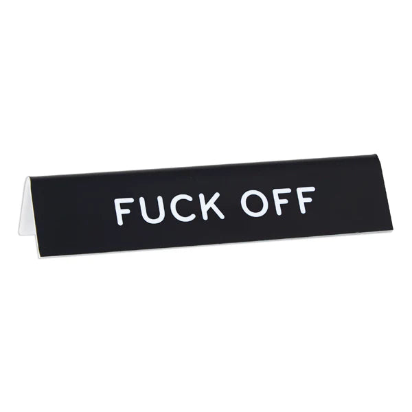 Desk Sign: Fuck Off