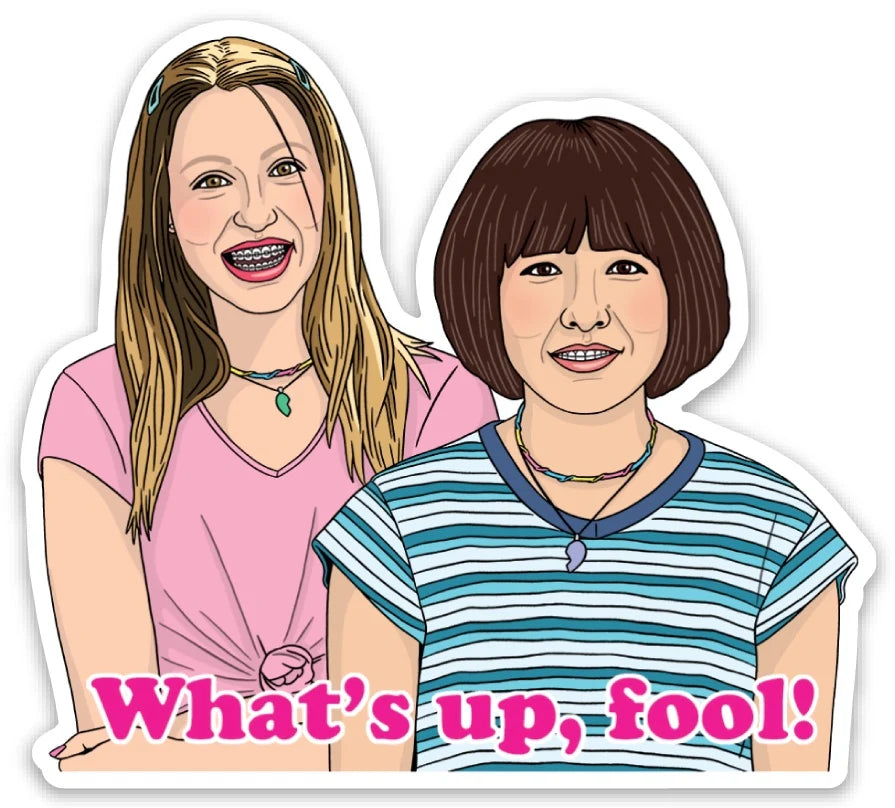 Die Cut Sticker - Pen15 What Up Fool?