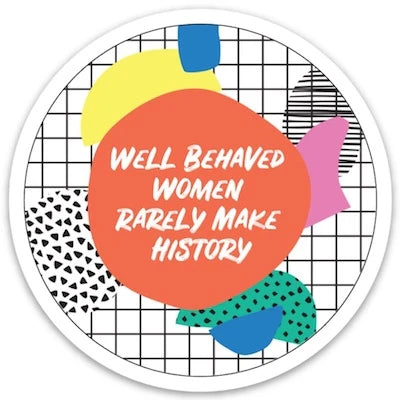 Die Cut Sticker - Well Behaved Women...