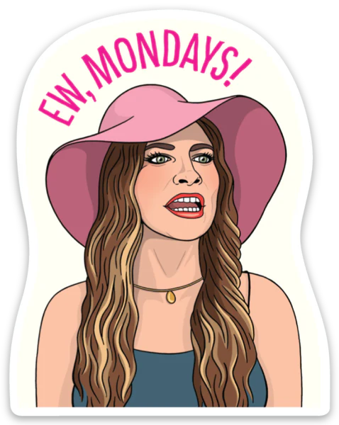 Ew, Mondays! Die Cut Sticker