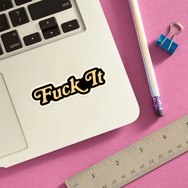 Die Cut Sticker - Fuck It
