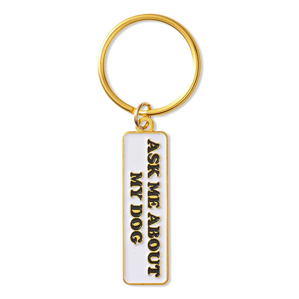 Keychain - Ask Me About My Dog