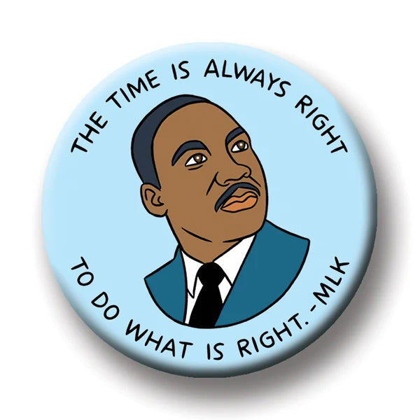 Round Magnet - MLK The Time is Always Right