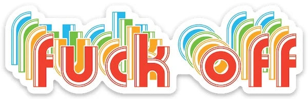 Die Cut Sticker - Fuck Off