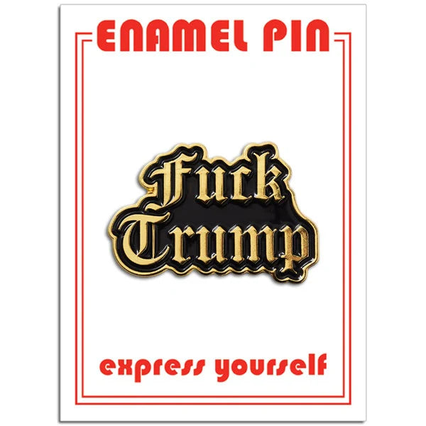 Pin - Fuck Trump